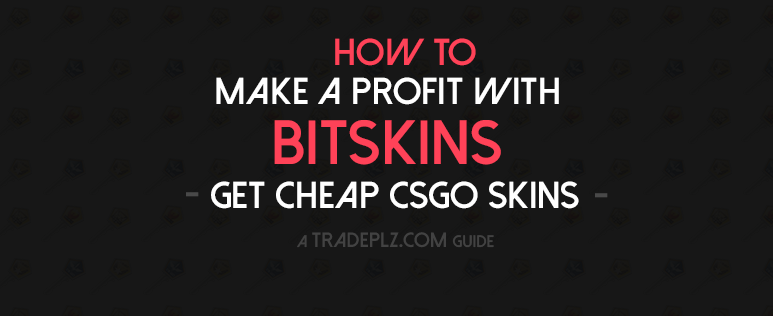 Revival Samle molekyle How to make a Profit with BitSkins & get Cheap CSGO skins | Tradeplz |  Steam Trading Guides for CS:GO & TF2